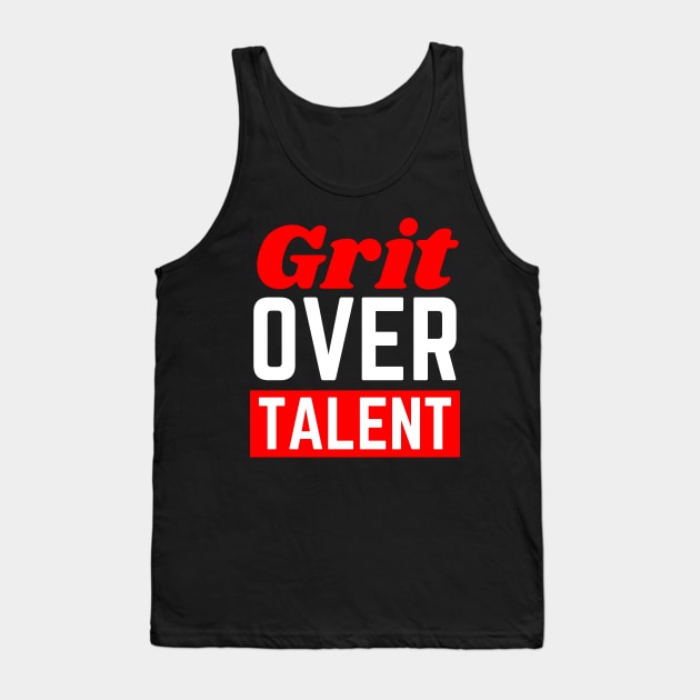 Grit Over Talent Tank Top by A Magical Mess